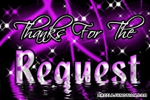 Purple glitter graphic that says Thanks for the Request.