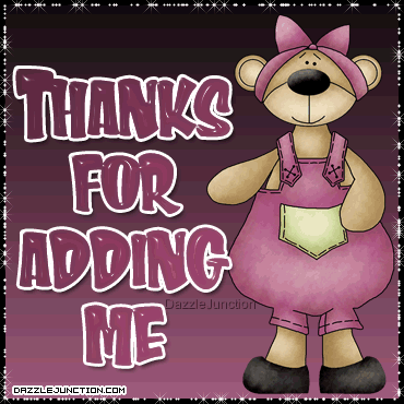 Cute bear graphic with a Thanks for adding me message.
