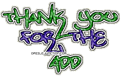 Green and purple text graphic that says Thanks for the Add.