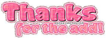 Pink text graphic that says Thanks for the Add.