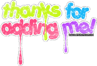 Pink and green dripping text graphic that says Thanks for Adding Me.