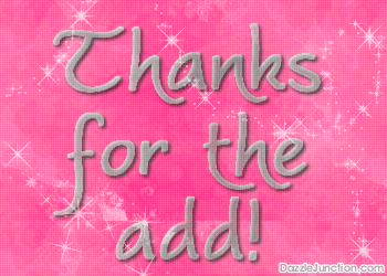 Pink graphic that says Thanks for the Add.