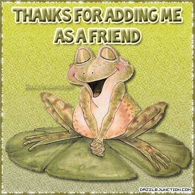 Cute frog graphic that says Thanks for Adding Me as a Friend.