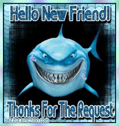 Blue shark graphic that says Hello New Friend, Thanks for the Request.