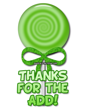 Green lollipop graphic that says Thanks for the Add.
