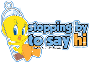 Cute tweety bird greeting image that says Stopping By To Say Hi