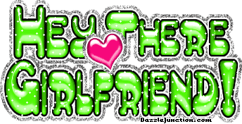 Green glitter greeting image that says Hey There Girlfriend