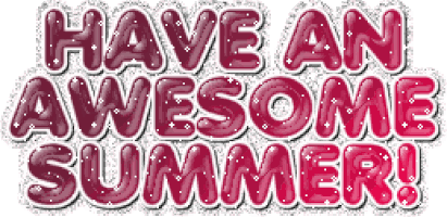 Have An Awesome Summer