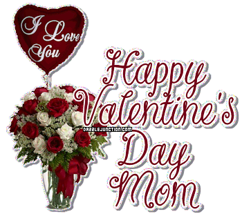 Happy Valentines Day Mom