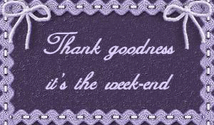 Thank Goodness Weekend