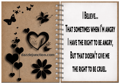 I Believe Angry Not Cruel quote