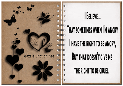 I Believe Angry Not Cruel quote