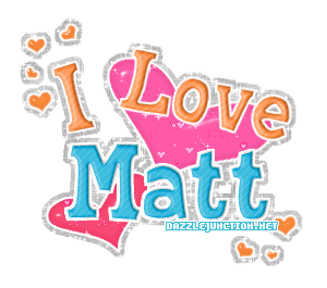 I Love Matt