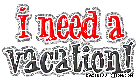 Need Vacation