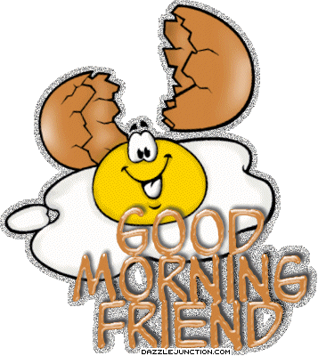 Good Morning Friend Egg