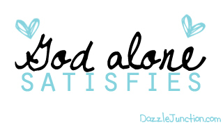 God Alone Satisfies quote