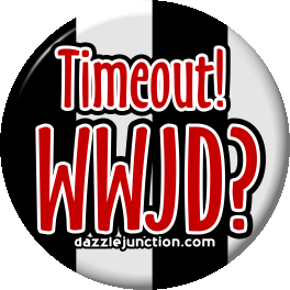 Timeout Wwjd quote