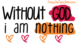 Without God I Am Nothing quote