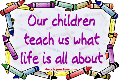 Children Teach About Life quote