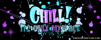 Chill Only Myspace quote