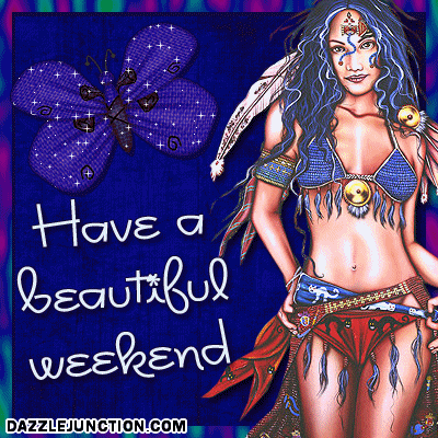 Have A Beautiful Weekend Na