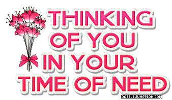 Thinking Of You In Your Time Of Nee