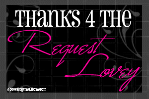 Thanks  Request