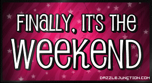Finally The Weekend