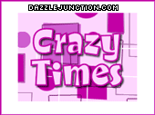 Crazy Times